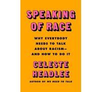 Celeste Headlee Speaking of Race (Copertina rigida)