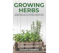 Celeste Jarabese Growing Herbs (Tascabile)