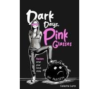 Celeste LeRoi Dark Days, Pink Glasses (Tascabile)