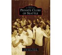 Celeste Louise Smith Julie D. Pheasant-albrig Private Clubs of Seatt (Tascabile)