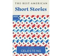 Celeste Ng Nicole A. Lam The Best American Short Stories 202 (Copertina rigida)