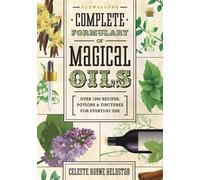 Celeste Rayne Heldsta Llewellyn's Complete Formulary of Magical Oil (Tascabile)