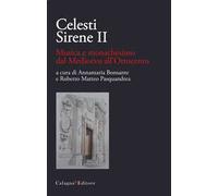 Celesti Sirene II. Musica e monachesimo dal Medioevo all'Ottocento