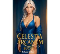 Celestia Arcanum - Buch 2