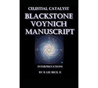 Celestial Catalyst: Blackstone Voynich Manuscript Interpretations