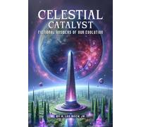 Celestial Catalyst: Fictional Answers to Our Evolution!