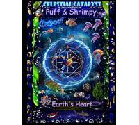 Celestial Catalyst: Puff & Shrimpy, Earths Heart