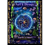 Celestial Catalyst: Puff & Shrimpy, Earths Heart