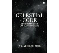 Celestial Code: Deciphering the language of Being
