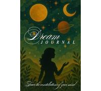 Celestial Dawn Dream Journal: A Guided Journal for Dreams, Reflection, and Mindful Self-Discovery: Capture your dreams, explore your emotions, and ... guided reflection and mindful journaling.
