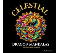 Celestial: Dragon Mandalas Coloring Book for Adults