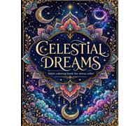 Celestial Dreams: Adult Coloring Book