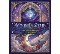 Celestial Dreams Coloring Book: Moon & Stars, Cosmic Skies, Constellations, Planets and Magical Night Scenes for Teens and Adults