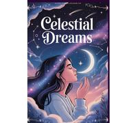 Celestial Dreams: Let your thoughts drift among the stars and find light in every page: Funny Gift Notebook Journal for Friends and Family
