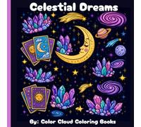 Celestial Dreams - Simple & Easy: A Bold & Easy Adult Coloring Book Featuring Celestial, Moon, Crystal, Tarot, Zodiac & Cosmic Designs for Relaxation