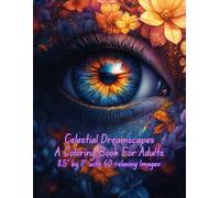 Celestial Dreamscapes, A Coloring Book for Adults: 8.5x11 with 60 Relaxing Images