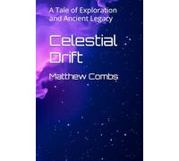 Celestial Drift: A Tale of Exploration and Ancient Legacy