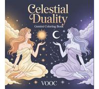Celestial Duality: Gemini Coloring Book - Mystical Zodiac Art for Adults Featuring Twin Goddess Designs, Astrology Symbols and Spiritual Feminine Illustrations for Relaxation and Mindfulness