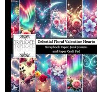 Celestial Floral Valentine Hearts Scrapbook Paper, Junk Journal and Paper Craft Pad: 24 double-sided matte pages of 8.5 x 8.5 inch 60lb (90gsm) ... of 12 background designs (4 of each design)