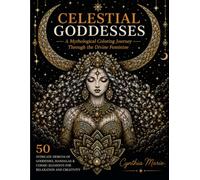 Celestial Goddesses: A Mythological Coloring Journey Through the Divine Feminine