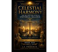 Celestial Harmony:: The 100 Laws for Living in Universal Balance