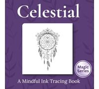 Celestial - Ink Tracing Book: Mindful tracing activity book to relax and unwind - 30 celestial inspired images to trace