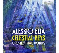 Alessio Elia Alessio Elia: Celestial Keys: Orchestral Works (CD) Album