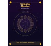 Celestial Mandala Coloring Book for Adults: 50 Intricate Space & Galaxy Designs for Relaxation and Mindfulness