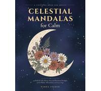 Celestial Mandalas for Calm: 40 Bold & Easy Moon, Star and Botanical Designs with a Daily Affirmation on Every Page