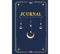 Celestial Moon Journal: Your Thoughts and Dreams by the Light of the Moon
