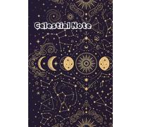 Celestial Note: Mystical Moon & Stars Lined Journal: Astrology Aesthetic College Ruled Notebook for Writing, Gratitude & Reflection (6x9 Inches, 120 Pages)