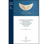 Celestial novelties on the eve of the scientific revolution 1540-1630