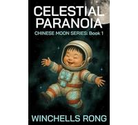 Celestial Paranoia: Chinese Moon Series: Book 1