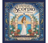Celestial Scorpio Zodiac Coloring Book: 39 Artistic Star Sign Designs for Adults and Teens - Scorpio Birthday Gift for Astrology Lovers - Stress Relief, Mindfulness for October and November Birthdays