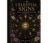 Celestial Signs: A Zodiac Coloring & Reflection Book