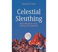 Celestial Sleuthing: More Mysteries in Art, History, and Literature