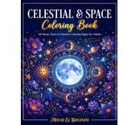 Celestial & Space Coloring Book for Adults: 50 Moon, Stars & Galaxies Coloring Pages for Stress Relief and Relaxation