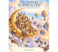 Celestial Surrealism: A Grayscale Coloring Book for Adults , 50 Coloring Pages
