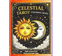 Celestial Tarot Coloring Book: Dark Sky Tarot Art with the Complete Major Arcana and Astrology-Themed Bonus Pages