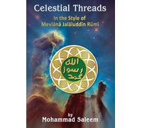 Celestial Threads In the Style of Mevlānā Jalāl ad-Dīn Muḥammad Rūmī