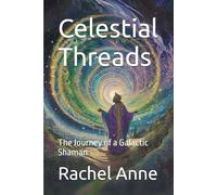 Celestial Threads: The Journey of a Galactic Shaman