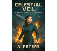 Celestial Veil: A War for the Astral Frontier