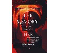 Celestial Veins: The Memory of Her