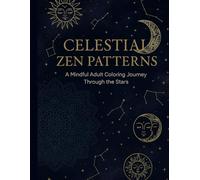 Celestial Zen Coloring Book: A Mindful Journey Through Stars, Moons, and Mandalas