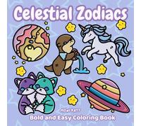 Celestial Zodiacs A Bold and Easy Coloring Book for Adults: Simple Designs of Planets, Astrology, and Tarot