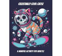 Celestially Cool Cats!: A Mindful Activity For Adults!