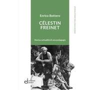 Célestin Freinet. Storia e attualità di una pedagogia