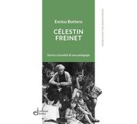 Célestin Freinet. Storia e attualità di una pedagogia [Paperback] [May 14, 2025]