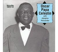 Celestin, Oscar Papa - Oscar 'Papa' Celestin With Adolphe Alexander