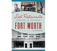 Celestina Blok Lost Restaurants of Fort Worth (Tascabile)